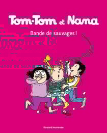 Tom-Tom et Nana Tome 6 : bande de sauvages !