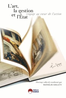 L'art, la gestion et l'Etat - voyage au coeur de l?action
