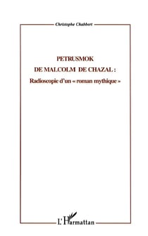 PETRUSMOK DE MALCOM DE CHAZAL : Radioscopie d'un "roman mythique"
