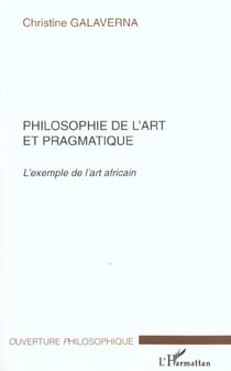 PHILOSOPHIE DE L'ART ET PRAGMATIQUE : L'exemple de l'art africain