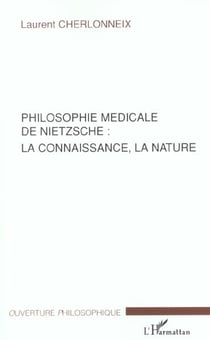 Philosophie medicale de nietzsche : la connaissance, la nature