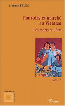 Pouvoirs et marche au vietnam (tome ii) - vol02 - les morts et l'etat