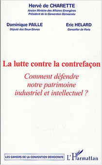 La lutte contre la contrefaçon : Comment défendre notre patrimoine industriel et intellectuel ?