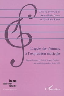 L'accès des femmes a l'expression musicale - apprentissage, création, interprétation : les musiciennes dans la société