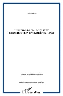 L'empire britannique et l'instruction en Inde (1780-1854)