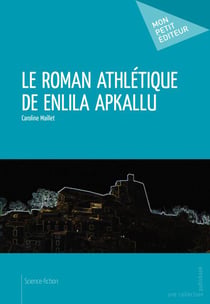 Le roman athlétique de Enlila Apkallu