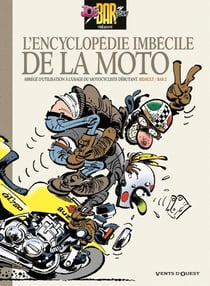 Joe bar team - l'encyclopédie imbécile de la moto