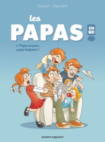 Les papas en BD Tome 1 - papa un jour, papa toujours !