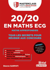20/20 en maths ECG : Maths approfondies - Tous les secrets pour réussir aux concours