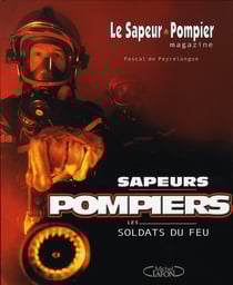 Sapeurs pompiers - les soldats du feu
