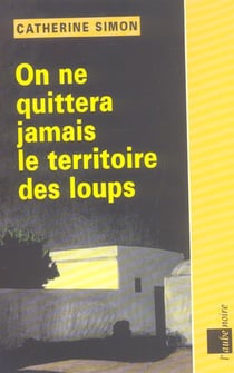 On ne quittera jamais le territoire des loups