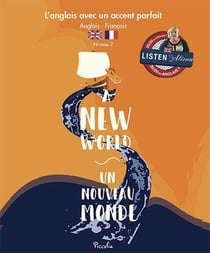 L'anglais avec un accent parfait - a new world - un nouveau monde - niveau 2