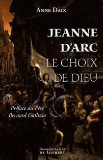 Jeanne d'arc - le choix de dieu