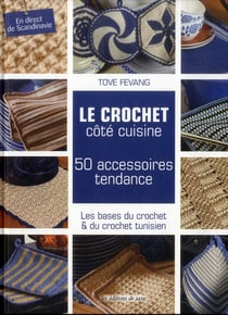 Le crochet côté cuisine - 50 accessoires tendance