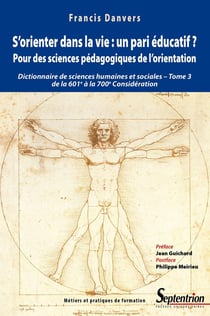 Dictionnaire des sciences humaines Tome 3 - s'orienter dans la vie : un pari éducatif ?