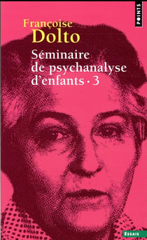 Séminaire de psychanalyse d'enfants Tome 3