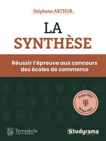 La synthèse : Réussir l'épreuve aux concours des écoles decommerce