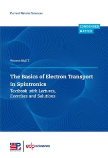 The basics of electron transport in spintronics : textbook with lectures, exercises and solutions