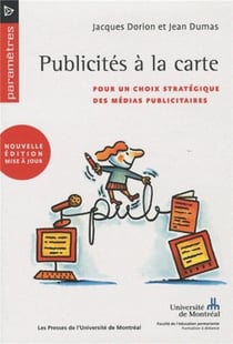 Publicites a la carte - pour un choix strategique des medias publicitaires (2e edition)