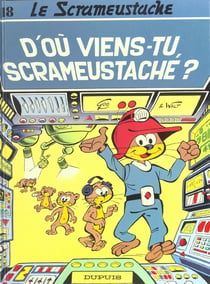 Le Scrameustache Tome 18 : d'où viens-tu Scrameustache ?