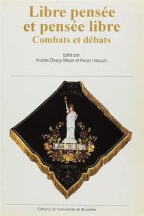 Libre pensée et pensée libre - combats et débats