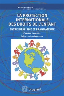 La protection internationale des droits de l'enfant - entre idéalisme et pragmatisme