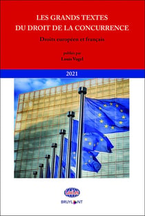 Les grands textes du droit de la concurrence - droits européen et francais (édition 2021)