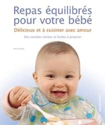 Repas équilibrés pour votre bébé - délicieux et à cuisiner avec amour