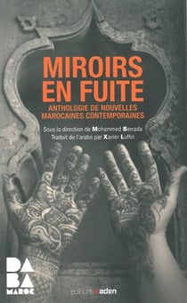 Miroirs en fuite - anthologie de nouvelles marocaines contemporaines