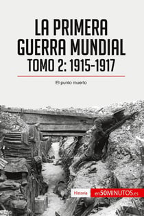 La Primera Guerra Mundial Tome 2 : 1915-1917, el punto muerto