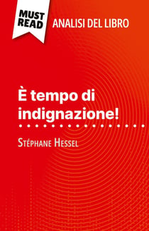 È tempo di indignazione! di Stéphane Hessel (Analisi del libro) : Analisi completa e sintesi dettagliata del lavoro