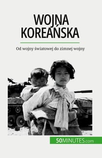 Wojna koreanska : Od wojny swiatowej do zimnej wojny