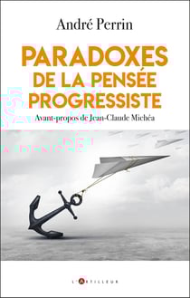 Paradoxes de la pensée progressiste
