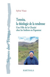 Teresita, la théologie de la tendresse - une fille de la charité chez les Indiens en Équateur