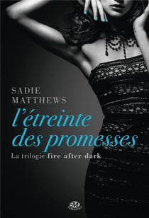 Fire after dark Tome 3 : l'étreinte des promesses