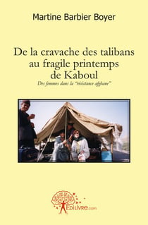 De la cravache des talibans au fragile printemps de Kaboul - des femmes dans la "résistance afghane"