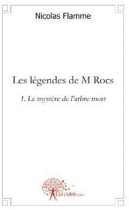 Les légendes de M. Rocs t.1 - le mystère de l'arbre mort