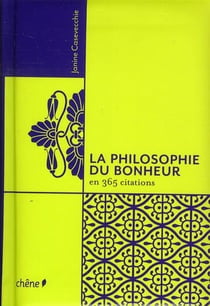 La philosophie du bonheur en 365 citations