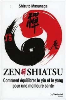 Zen shiatsu - comment équilibrer le Yin et le Yang pour une meilleure santé