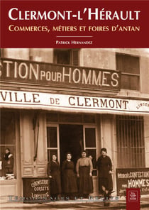 Clermont-l'Hérault - commerces, métiers et foires d'antan