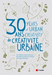 Maîtrise d'oeuvre urbaine - trente ans d'ateliers