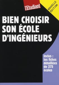 Bien choisir son école d'ingénieurs (édition 2009)