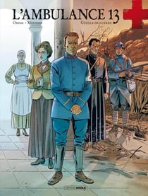 L'ambulance 13 Tome 6 : gueule de guerre