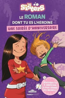 Les Sisters : Une soirée d'anniversaire : Le roman dont tu es l'héroïne