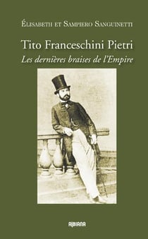 Tito Franceschini Pietri - les dernières braises de l'Empire