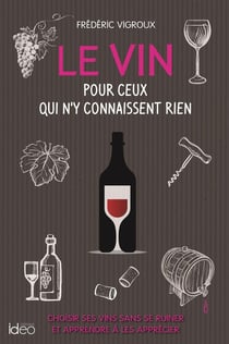 Le vin pour ceux qui n'y connaissent rien