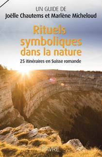 Lieux sacrés pour des rituels-nature en Suisse romande
