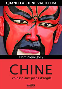 Quand la Chine vacillera - Chine, colosse aux pieds d'argile