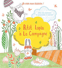 Je crée mon histoire : petit lapin à la campagne - avec des animaux en gommettes à colorier