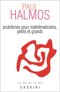 Problemes pour mathématiciens, petits et grands